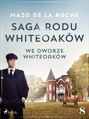 cover image of Saga rodu Whiteoaków 8--We dworze Whiteoaków